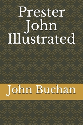 Prester John Illustrated by John Buchan