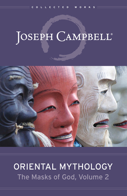 Oriental Mythology (the Masks of God, Volume 2) by Joseph Campbell