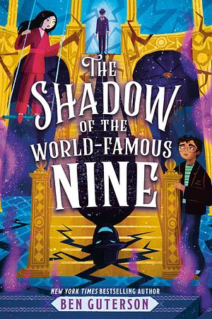 The Shadow of the World-Famous Nine by Ben Guterson