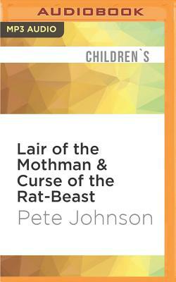 Lair of the Mothman & Curse of the Rat-Beast by Pete Johnson