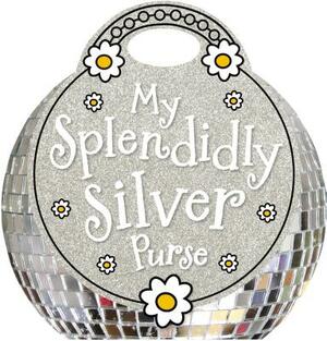 My Splendidly Silver Purse by Fiona Boon