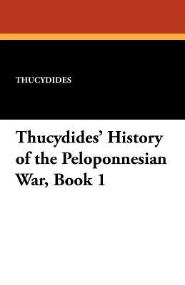 Thucydides' History of the Peloponnesian War, Book 1 by Thucydides