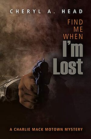 Find Me When I'm Lost by Cheryl A. Head