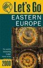 Let's Go Eastern Europe 2000 by Let's Go Inc.