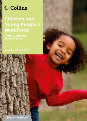Children and Young People's Workforce: Level 2 Certificate Candidate Handbook by Mark Walsh, Janet Stearns