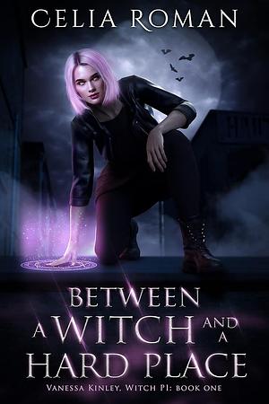 Between a Witch and a Hard Place by Celia Roman