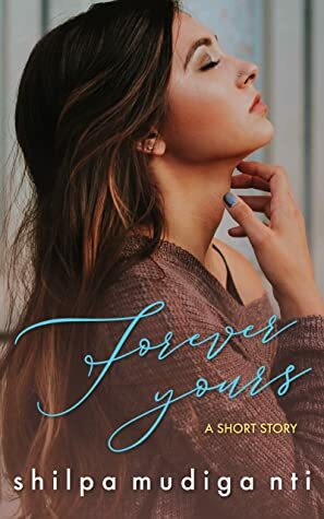 Forever Yours by Shilpa Mudiganti