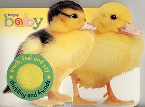Happy Baby: Duckling And Friends by Priddy Bicknell, Roger Priddy