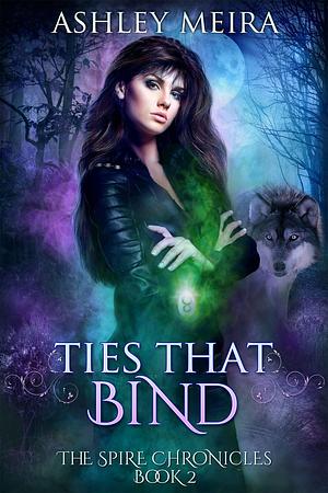 Ties that Bind by Ashley Meira, Ashley Meira, Felicia Beasley