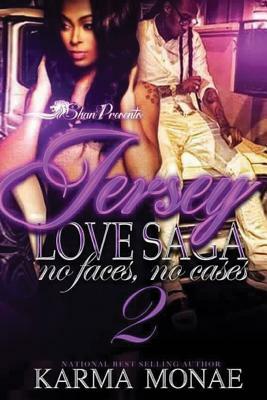 A Jersey Love Saga 2: No Faces, No Cases by Karma Monae