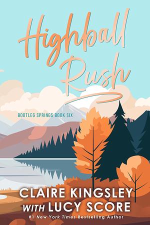 Highball Rush by Claire Kingsley, Lucy Score