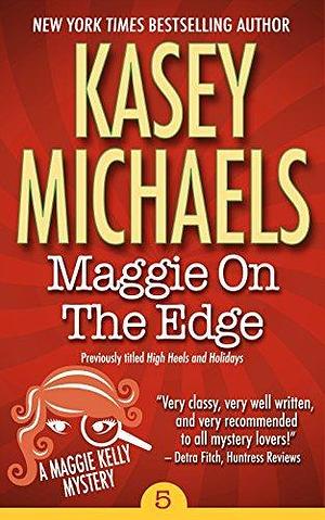 Maggie On The Edge by Kasey Michaels, Kasey Michaels
