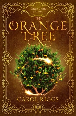 The Orange Tree by Carol Riggs