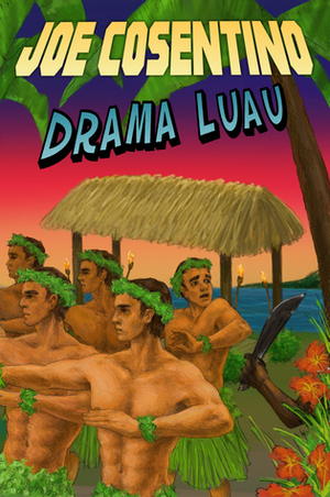 Drama Luau by Joe Cosentino