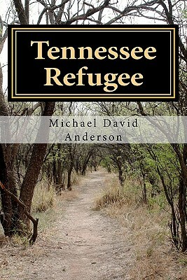 Tennessee Refugee by Michael David Anderson