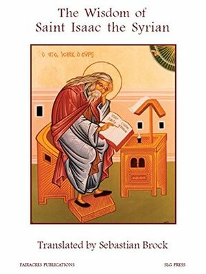 The Wisdom of Saint Isaac the Syrian (Fairacres Publications) by Isaac the Syrian, Sebastian Brock