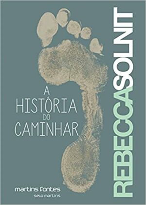 A História do Caminhar by Rebecca Solnit