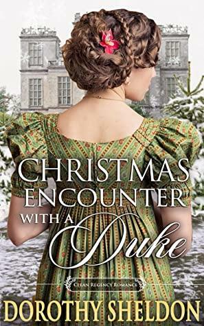 Christmas Encounter with a Duke by Dorothy Sheldon