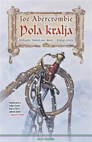 Pola  kralja by Joe Abercrombie