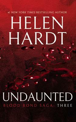 Undaunted: Blood Bond Saga Volume 3 by Helen Hardt