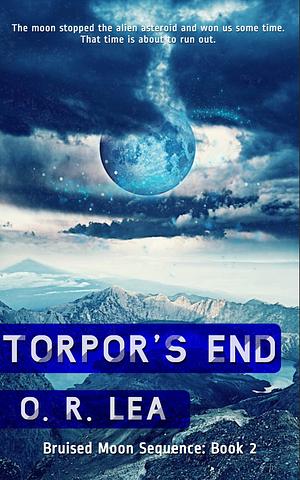 Torpor's End by O.R. Lea