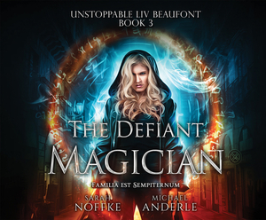 The Defiant Magician by Sarah Noffke, Michael Anderle