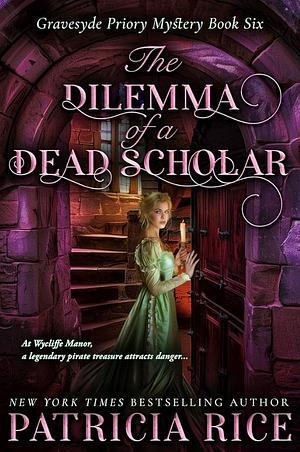 The Dilemma of a Dead Scholar by Patricia Rice