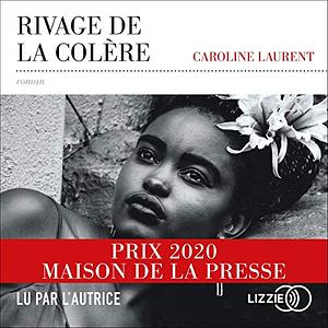 Rivage de la colère by Caroline Laurent