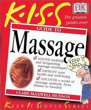 KISS Guide to Massage by Clare Maxwell-Hudson