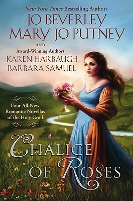 Chalice of Roses by Barbara Samuel, Jo Beverley, Mary Jo Putney, Karen Harbaugh