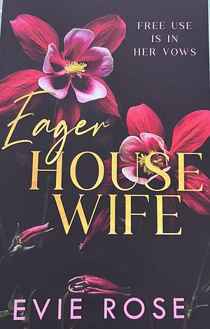 Eager Housewife by Evie Rose