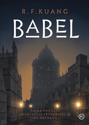 Babel: An Arcane History by R.F. Kuang