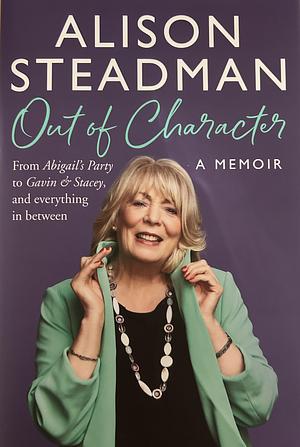 Out of Character  by Alison Steadman