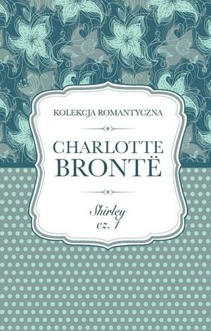 Shirley #1 by Charlotte Brontë
