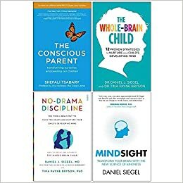 The Conscious Parent, The Whole Brain Child, No Drama Discipline, Mindsight 4 Books Collection Set by Tina Payne Bryson, The Conscious Parent by Dr Shefali Tsabary, Shefali Tsabary, Dr Tina Payne Bryson The Whole Brain Child by Dr. Daniel Siegel, Daniel J. Siegel, Mindsight by Daniel Siegal