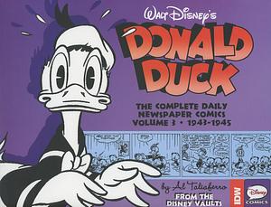 Walt Disney's Donald Duck: The Daily Newspaper Comics, Volume 3: 1943-1945 by Bob Karp