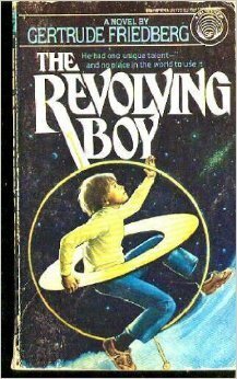 The Revolving Boy by Gertrude Friedberg