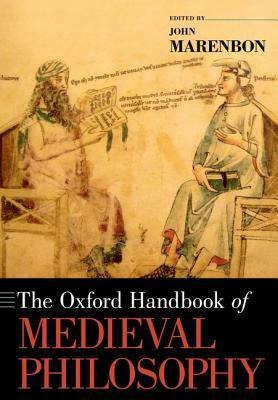 The Oxford Handbook of Medieval Philosophy by 