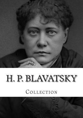 H. P. Blavatsky, Collection by H. P. Blavatsky, Helena Petrovna Blavatsky