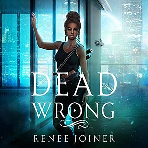 Dead Wrong by Renee Joiner