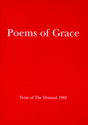 Poems of Grace: Texts of the Hymnal 1982 by Church Publishing