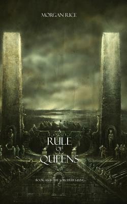 A Rule of Queens by Morgan Rice