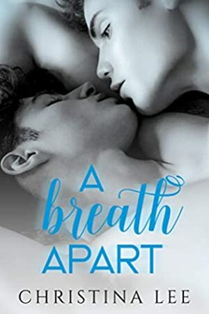 A Breath Apart by Christina Lee
