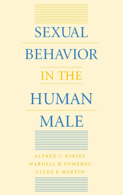 Sexual Behavior in the Human Male by Alfred C. Kinsey