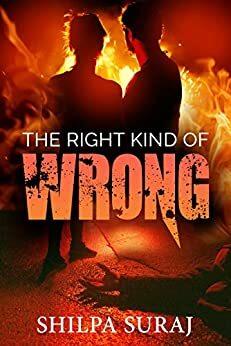 The Right Kind of Wrong by Shilpa Suraj