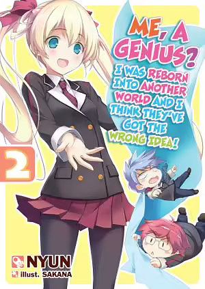 Me, a Genius? I Was Reborn into Another World and I Think They've Got the Wrong Idea! Volume 2 by Nyun
