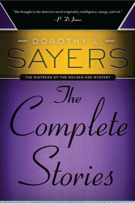 The Complete Stories by Dorothy L. Sayers