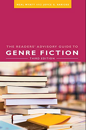 The Readers' Advisory Guide to Genre Fiction, Third Edition by Neal Wyatt