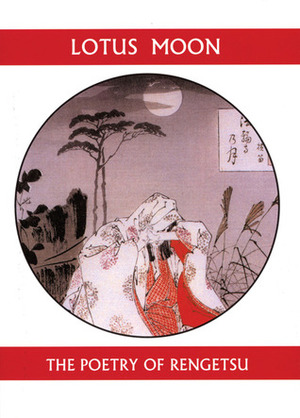 Lotus Moon: The Poetry Of the Buddhist Nun Rengetsu (Companions for the Journey) by Otagaki Rengetsu