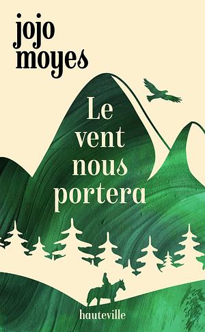 Le vent nous portera by Jojo Moyes